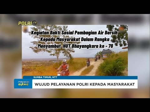 BAKTI SOSIAL POLRES SUMBA TIMUR BAGI AIR BERSIH SAMBUT HUT BHAYANGKARA KE 78