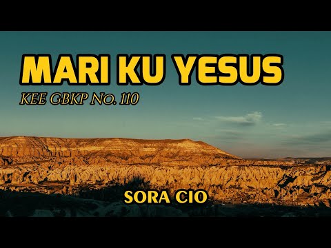 MARI KU YESUS (KEE 110) - Sora Cio