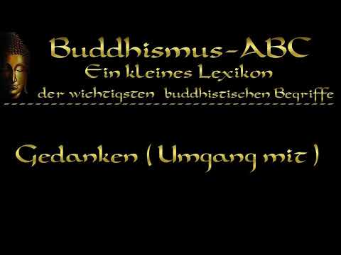 Buddhismus ABC: 'Gedanken' ( Umgang mit )