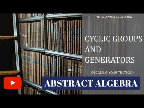 Cyclic groups and generators - YouTube