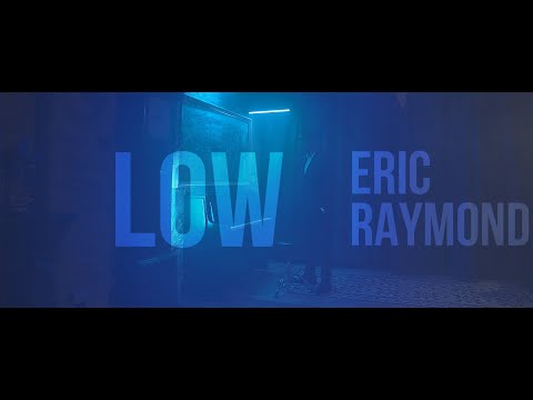 Eric Raymond - LOW