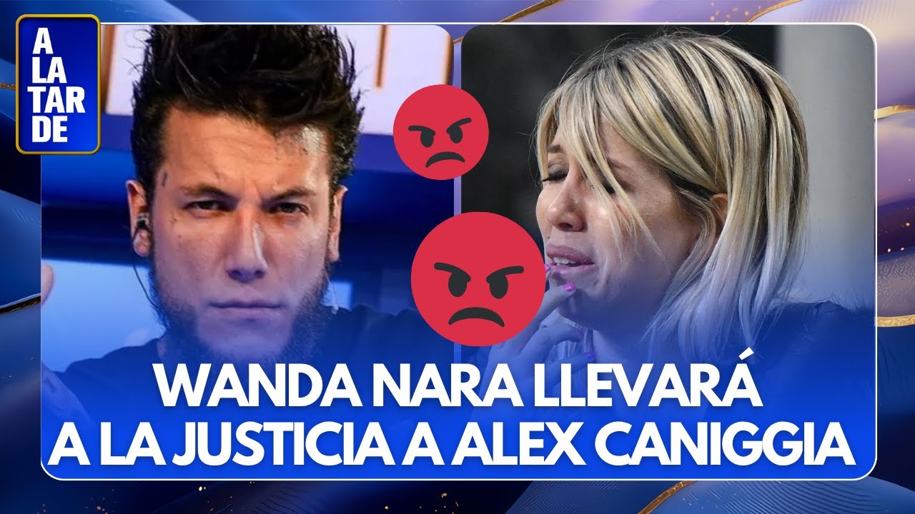 WANDA NARA vs ALEX CANIGGIA: GUERRA SIN PIEDAD Y A LA JUSTICIA