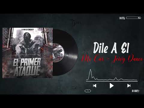 Dile A El - Mc Car ❌ Jeivy Dance, La Fama En Concierto ( audio original )