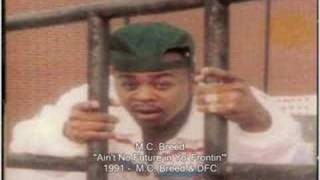 M.C. Breed - Ain't No Future in Yo' Frontin'