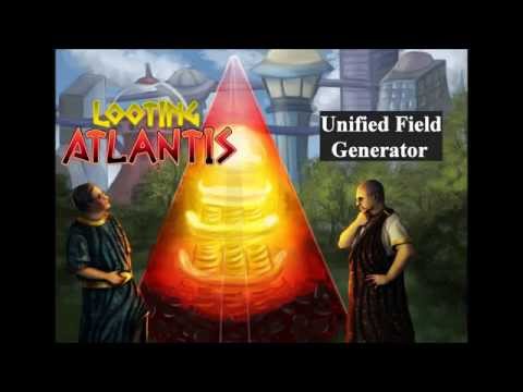 Looting Atlantis - Unified Field Generator
