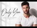 Calum Scott - ONLY YOU | The Most Emotional Romantic Ballad You'll Hear This Year | New Music 2026