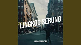 Download lagu Lingkoq Serung mp3 Download lagu Lingkoq Serung mp3