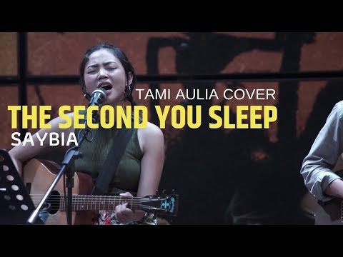 The Second You Sleep Saybia Tami Aulia Cover