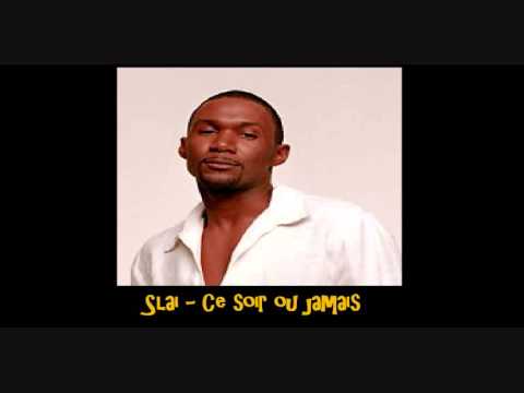 Slai   Ce soir ou jamais