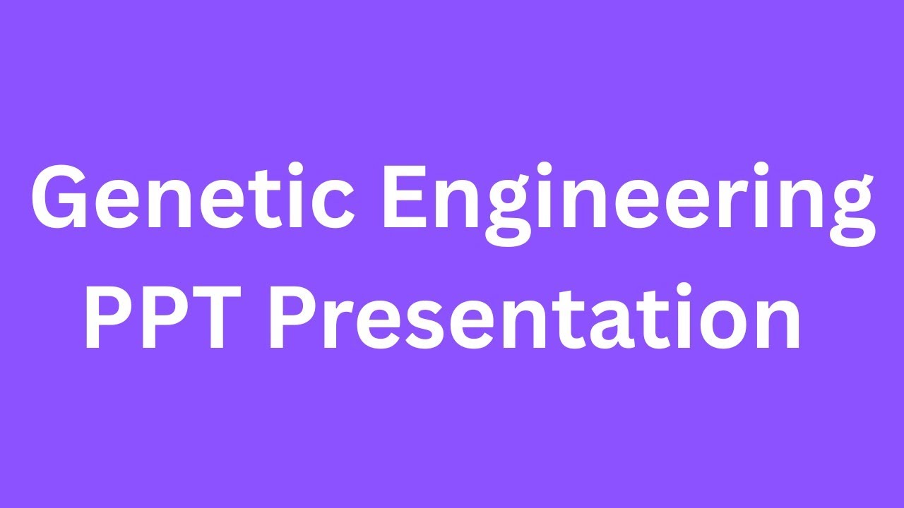 Genetic Engineering PPT Presentation Seminar Free Download