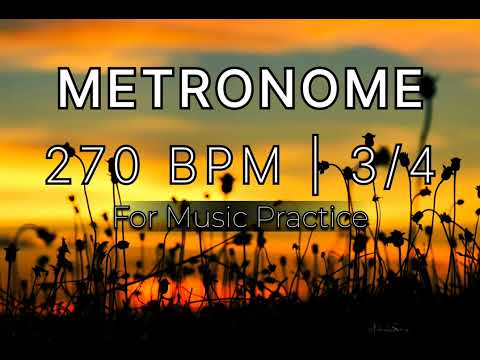 Metronome at 270 BPM | 3/4 Time Signature | Speed Training | Guitar, Drums, Piano & More