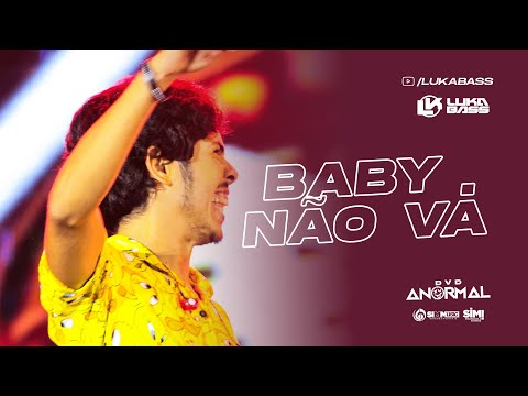 Baby não vá - Luka Bass (DVD Anormal)