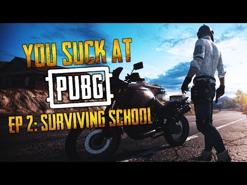 You Suck At PUBG Ep. 2 - Surviving School ft. Vox