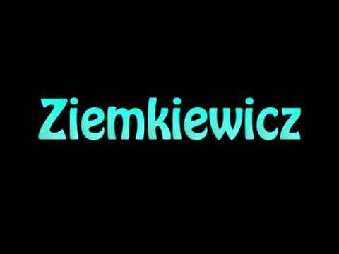 Learn How To Pronounce Ziemkiewicz