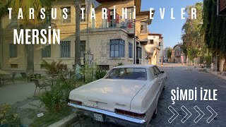 Bu Sokaklarda Asırlık Hikâyeler Var | Eski Tarsus Evleri