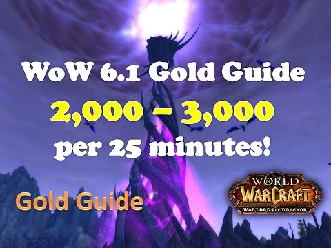 WoW 6.2 Gold Farming Guide: Make 2000 - 3000 Gold per 25 min (Bastion of Twilight) WoD Gold Guide