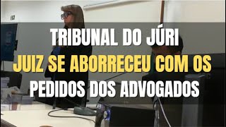 🔴Tribunal do Júri: Juiz se ABORRECEU após manifestação dos Advogados