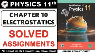 Assignments | Chapter 10 | Electrostatics | Physics 11th | National Book Foundation | FBISE