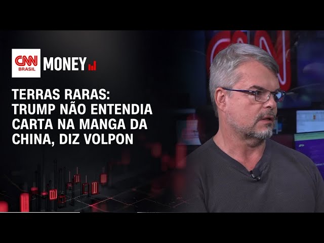 Trump não entendia carta na manga da China, afirma Volpon sobre terras raras | FECHAMENTO DE MERCADO