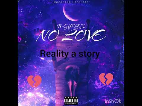 B-GYFLEX - No love 💔😟