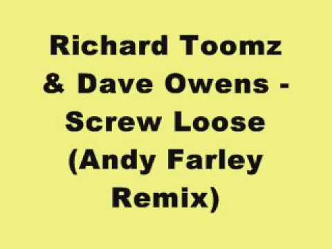 Richard Toomz & Dave Owens   Screw Loose Andy Farley Remix