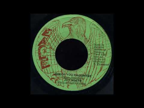 JOY WHITE - CHECK YOU DAUGHTER