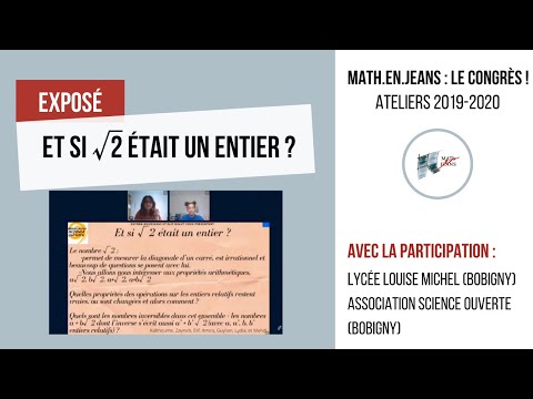 MATh.en.JEANS : Le congrès (2020) - Exposé "Et si √2 était un entier ? "