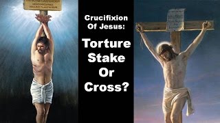 JEHOVAH'S WITNESSES: DID JESUS DIE ON A CROSS OR A STAKE?