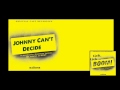 Johnny Can't Decide - Tick, Tick...Boom ...