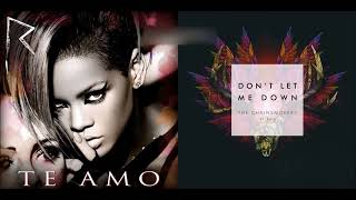 Rihanna vs The Chainsmokers feat Daya Te Amo/Dont 