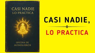 El Principio Que Atrae Todo (Pero Casi Nadie Practica) - Audiolibro