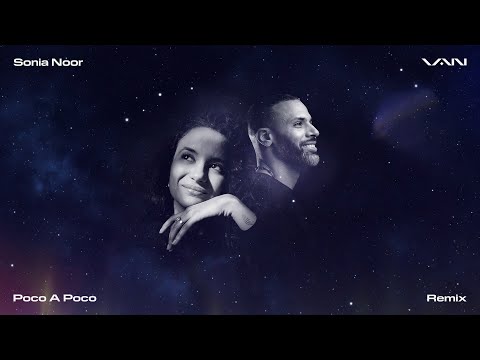 VAN - Poco A Poco (Remix) [feat. Sonia Noor] [Visualizer]