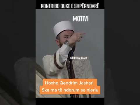 Hoxhë Qëndrim Jashari - Ska ma të nderum se njeriu