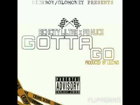 RichCityLilTae x Pb Nuce - Gotta Go [Prod By. Lil Cyko]