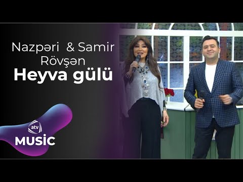 Nazpəri Dostəliyeva & Samir Qadir & Rövşən Məmmədov – Heyva gülü