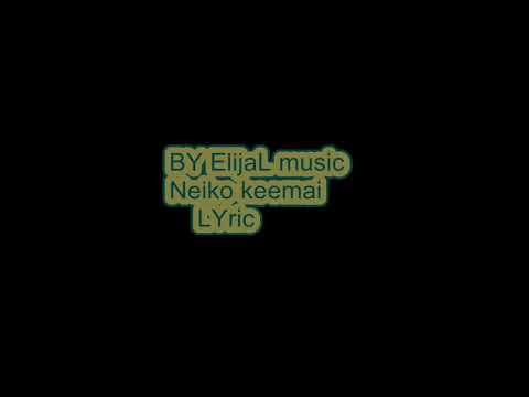 Neiko keemai. Ft.Elijah L.music