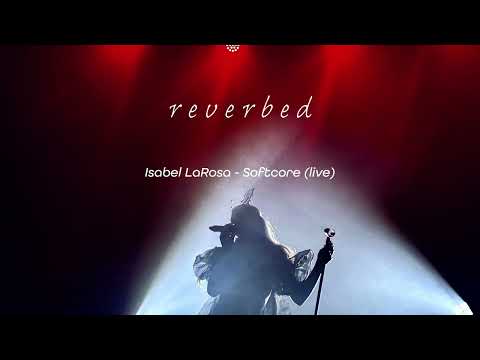 isabel larosa - softcore (live from the psychopomp tour)