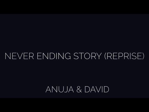 Never Ending Story (Reprise) | David & Anuja (Cover)