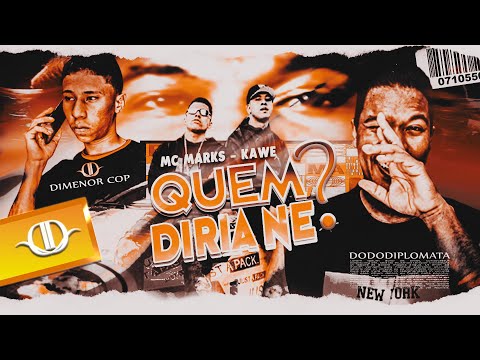 DIMENOR COP E  DODÔ DIPLOMATA - Feat. MC MARKS  E KAWE - QUEM DIRIA NÉ - REMIX 2021 (Dodô Diplomata)