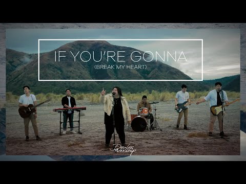 If You're Gonna (Break My Heart) - Doulos Worship - Music Video
