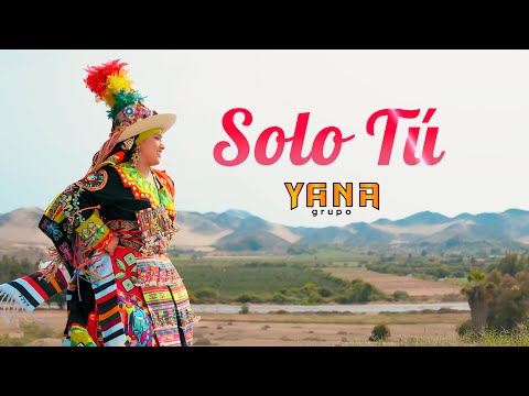 Grupo Yana - Solo tú (Videoclip)