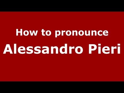 How to pronounce Alessandro Pieri (Italian/Italy)  - PronounceNames.com