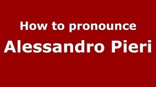 How to pronounce Alessandro Pieri