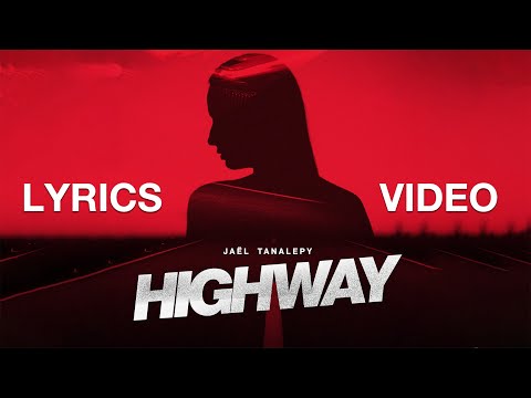 Jaël Tanalepy  - Highway (Official Lyric Video)