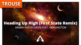 Armin van Buuren feat. Kensington - Heading Up High (First State Remix)