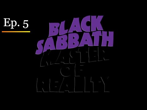 Music Sucks. Ep 5: Master of Reality - Black Sabbath