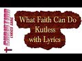 Kutless - What Faith Can Do Lyrics - Christian ...
