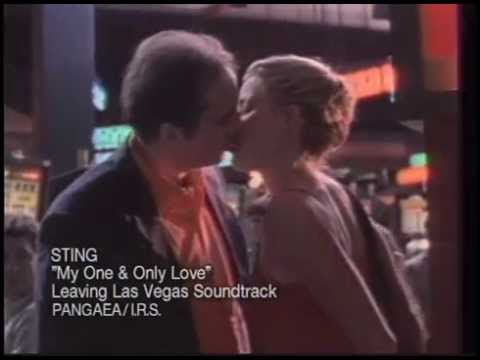 Sting  "The One I Love" from the Leaving Las Vegas Sountrack