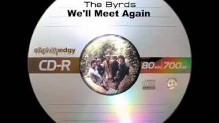 The Byrds - We&#39;ll Meet Again