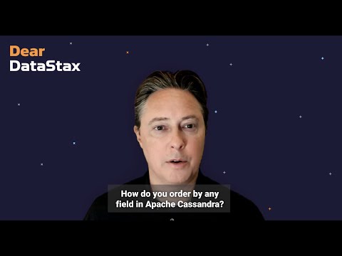 Dear DataStax Episode 18: How can you order by any field in Cassandra?